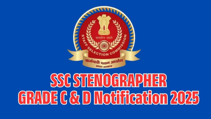 SSC Stenographer Recruitment Notification Released, Applications Invited for 261 Posts