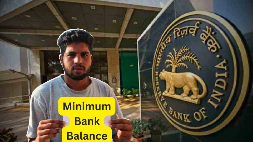 Bank Rules: If You Don’t Maintain ₹10,000 in Your Bank Account, a 6% Penalty Will Be Imposed