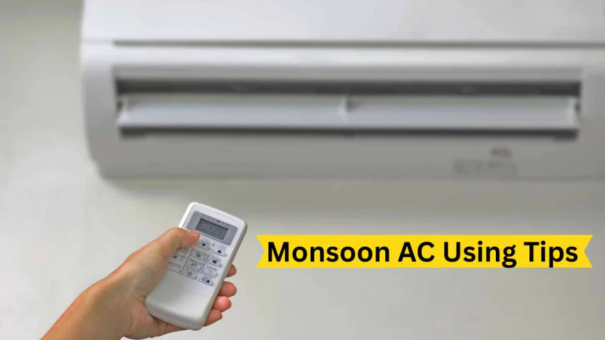 Monsoon AC Using Tips: At What Temperature to Run AC in Rainy Season, Know Essential Tips