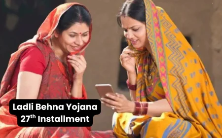 Ladli Behna Yojana 27th Installments: When Will the Next Installment Be Available?