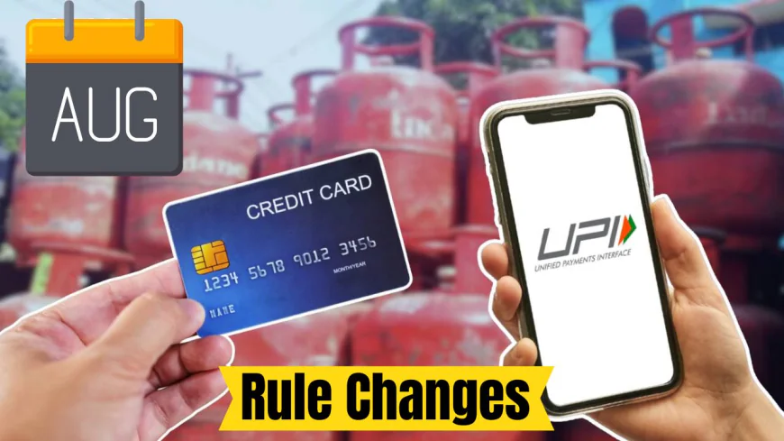 Rules Change 1 August 2025: From LPG to EMI, Many Rules Changing Today