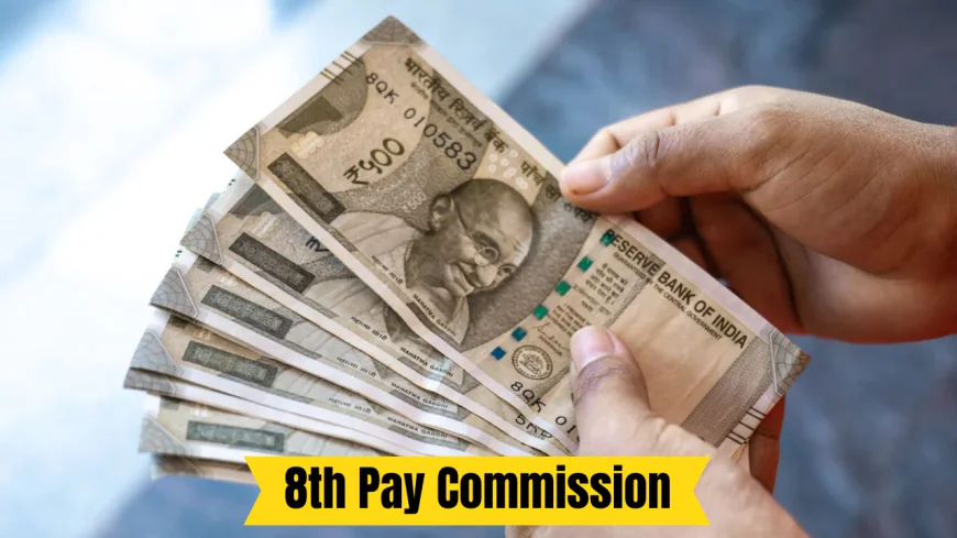 8th Pay Commission: Good News for Employees, Staff Overjoyed