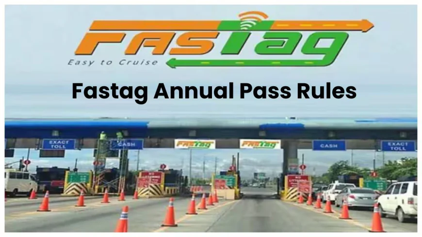 Fastag Annual Pass Rules: Annual Fastag Starts from August 15, Know Details Before Buying
