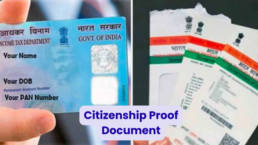 Citizenship Proof in India: These Documents Are Required to Prove Citizenship, Aadhaar and PAN Won’t Work