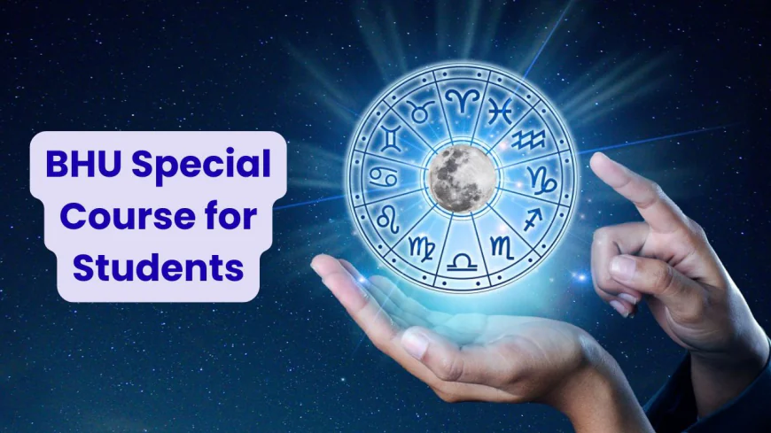 Astrology Course for Students: Get This Amazing Course from Banaras Hindu University to Become an Astrologer, Earn Big Monthly