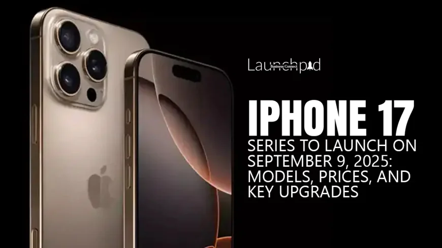 Apple iPhone 17 Series 2025: Expected Prices, Features, and Pro Max Upgrades Revealed