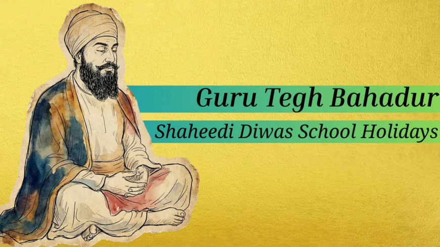 Guru Tegh Bahadur Shaheedi Diwas 2025: Schools to Remain Closed on November 24 and 25