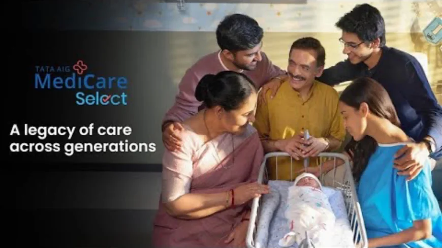 Tata AIG Launches Medicare Select, Blending Broad Health Cover With Smart Savings