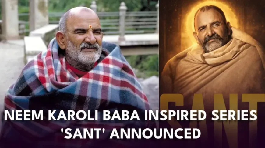From a Himalayan Ashram to a Global Screen: ‘Sant’ Set to Bring Neem Karoli Baba’s Story to the World