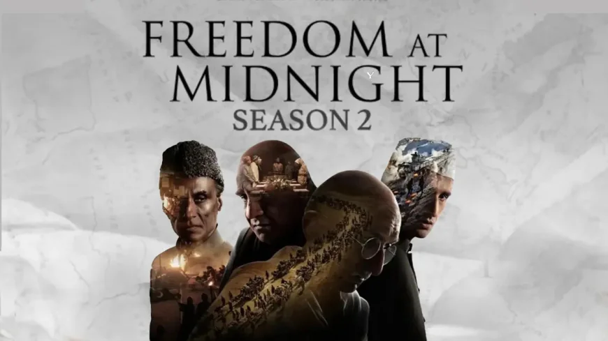 Freedom at Midnight Season 2 Review: A Powerful Retelling of India’s Most Defining Hour