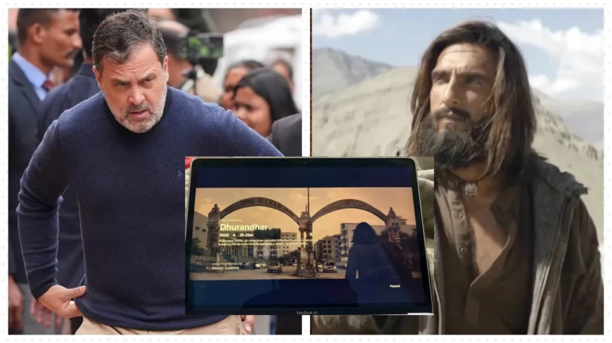 Beyond Politics to Production Lights: Rahul Gandhi’s Surprising Creative Role in Dhurandhar 2